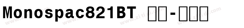 Monospac821BT 粗体字体转换 Monospac821BT 粗体字体转换